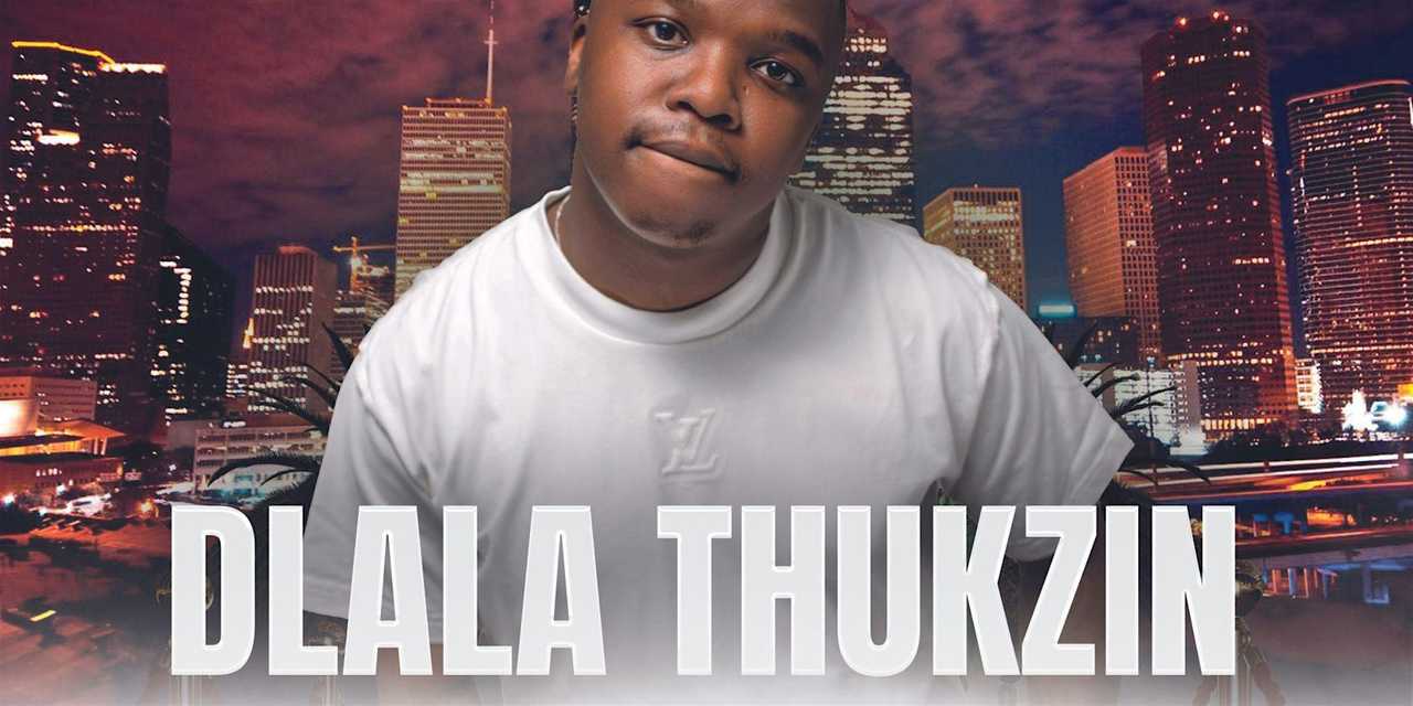 THE ULTIMATE AMAPIANO & AFROHOUSE XPERIENCE WITH DLALA THUKZIN THE ULTIMATE AMAPIANO & AFROHOUSE XPERIENCE WITH DLALA THUKZIN