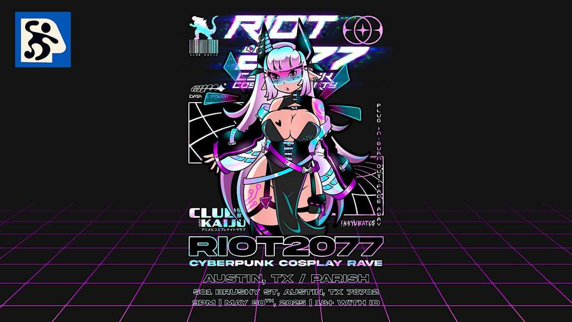 Riot 2077: Cyberpunk Cosplay Rave (AUSTIN) Riot 2077: Cyberpunk Cosplay Rave (AUSTIN)