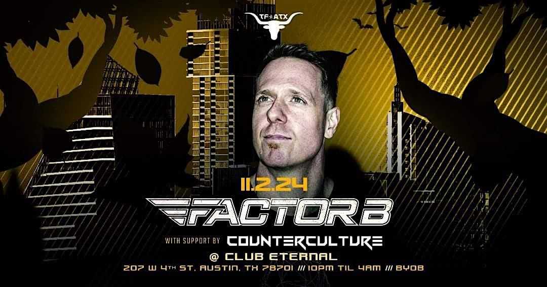 Trance Family ATX presents Factor B