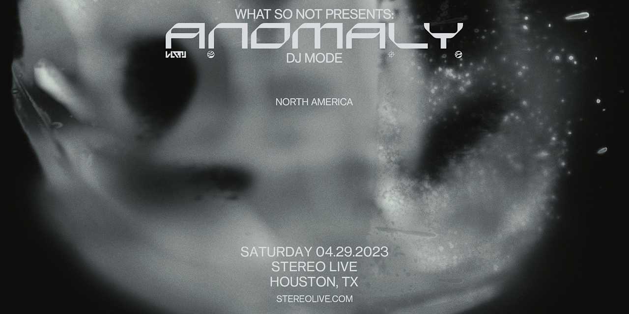 WHAT SO NOT Presents "ANOMALY DJ Mode"