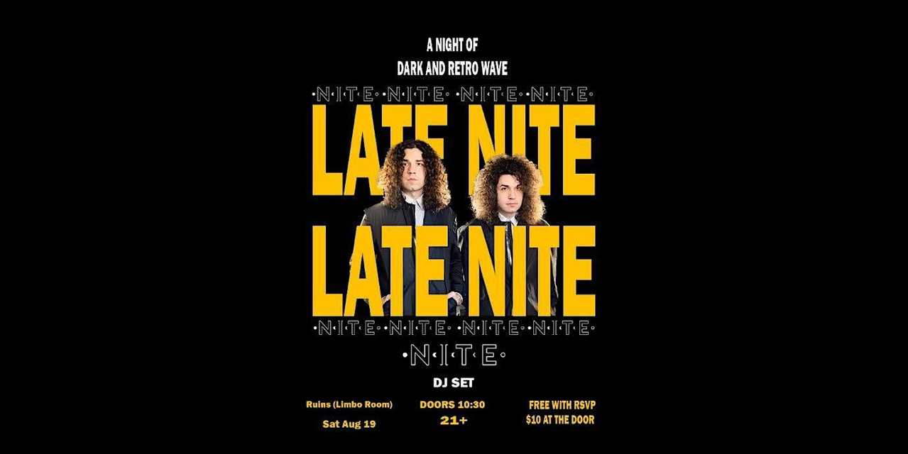 Late Nite: A Night of Dark and Retro Wave Late Nite: A Night of Dark and Retro Wave