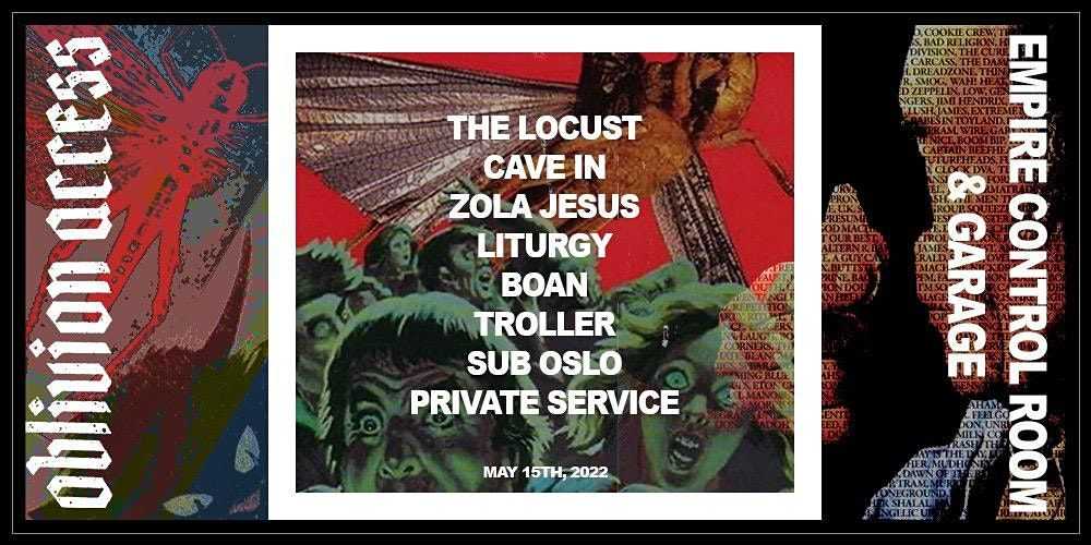 THE LOCUST • CAVE IN • ZOLA JESUS • LITURGY • BOAN • & MORE