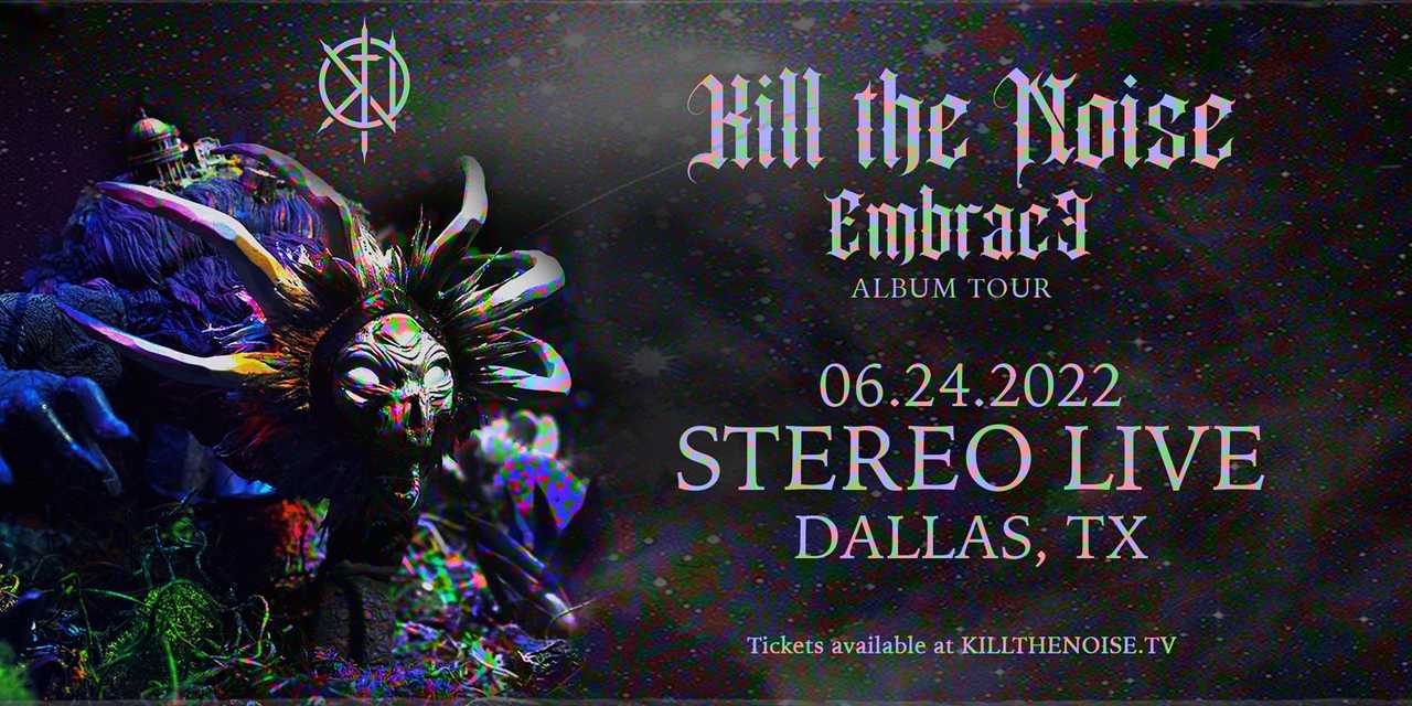 KILL THE NOISE "Embrace Album Tour" 