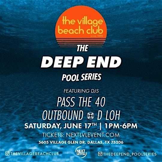 The Deep End Pool Series 6/17 The Deep End Pool Series 6/17