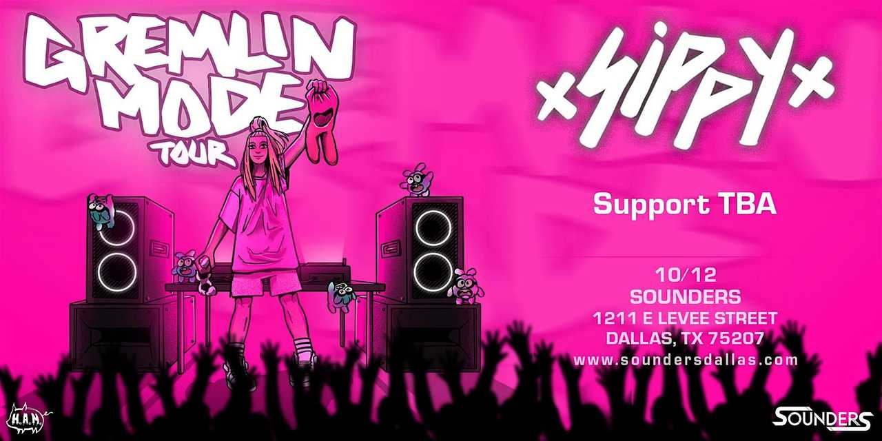 Sippy; The GREMLIN Tour 12/6- Dallas Tx