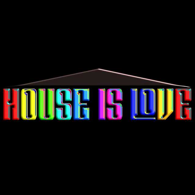 House is Love