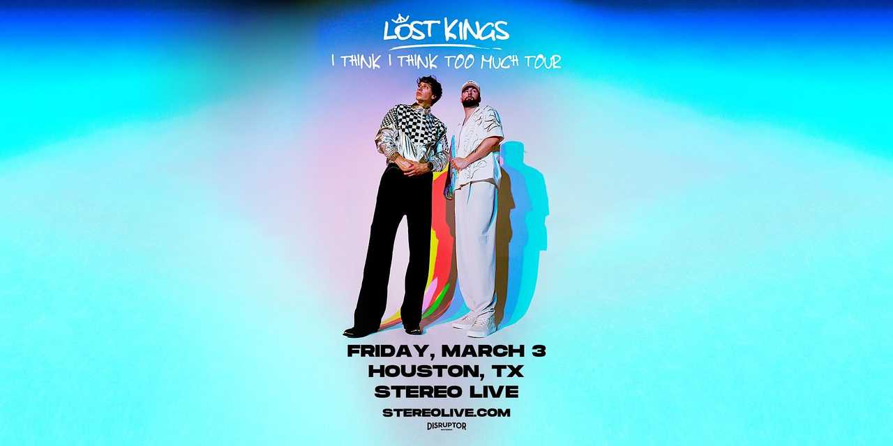 LOST KINGS + KC LIGHTS - "I Think I Think Too Much Tour"