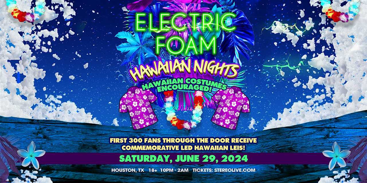 ELECTRIC FOAM "Hawaiian Nights"