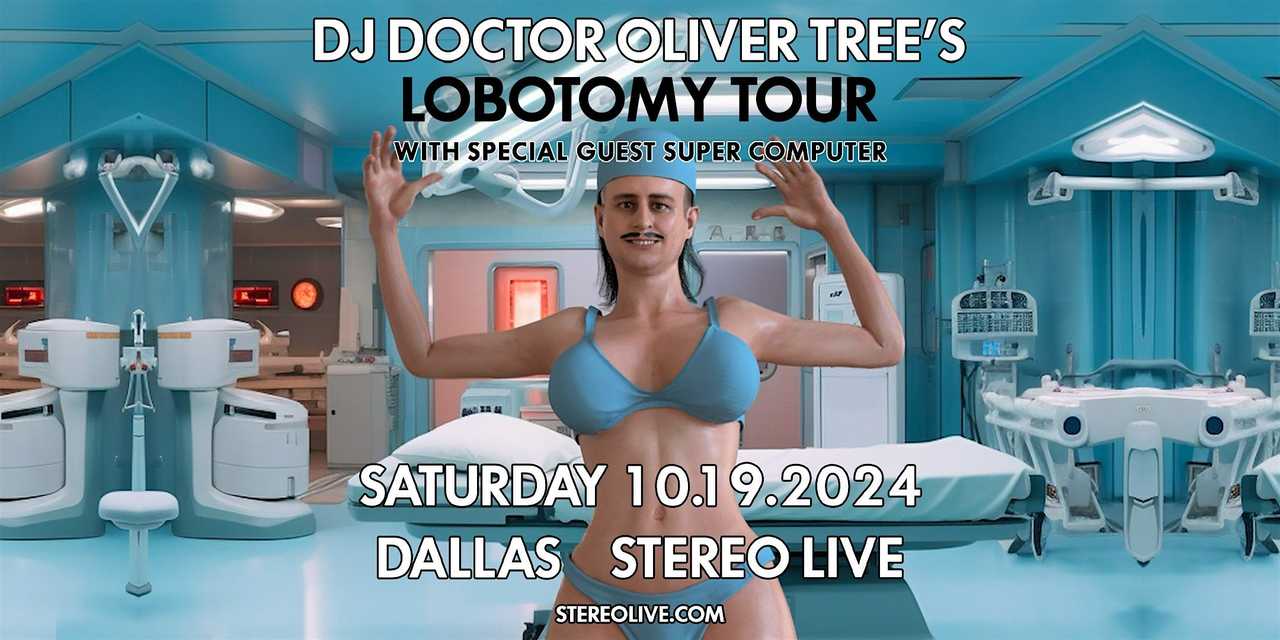 DJ DOCTOR OLIVER TREE’S LOBOTOMY TOUR