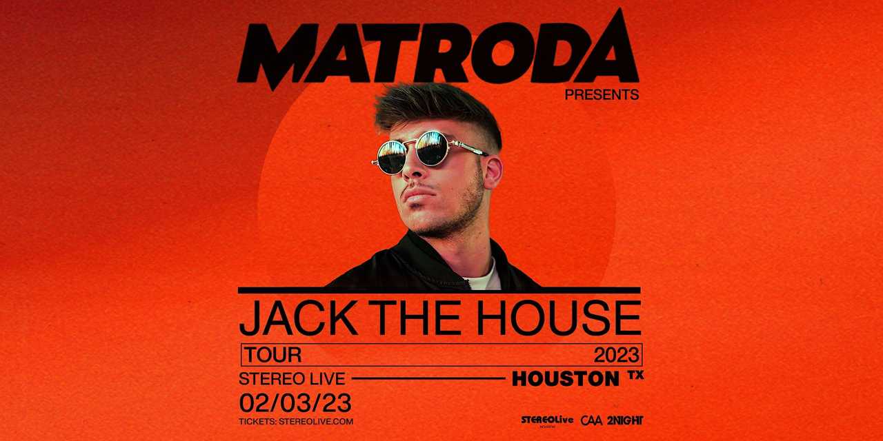 MATRODA "Jack The House Tour"- Stereo Live Houston