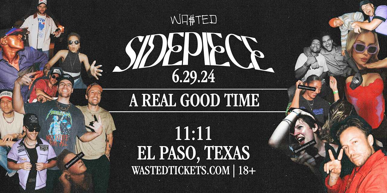 El Paso: SIDEPIECE -A Real Good Time Tour