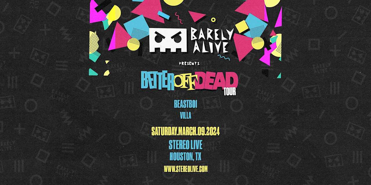 BARELY ALIVE PRESENTS: BETTER OFF DEAD TOUR
