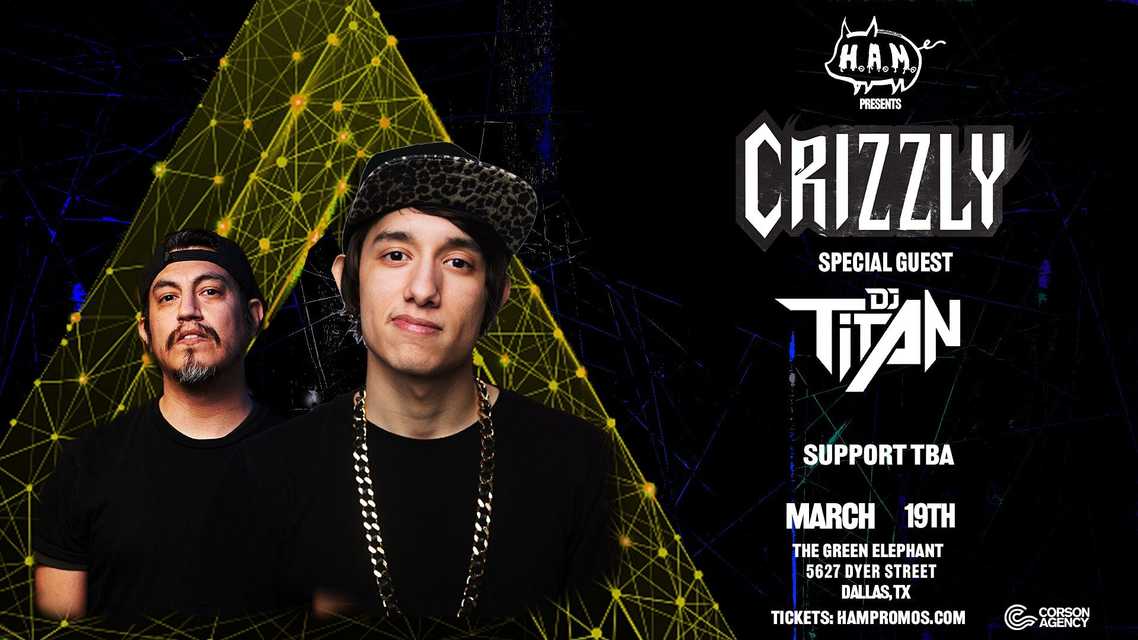 Crizzly + DJ Titan 3/19