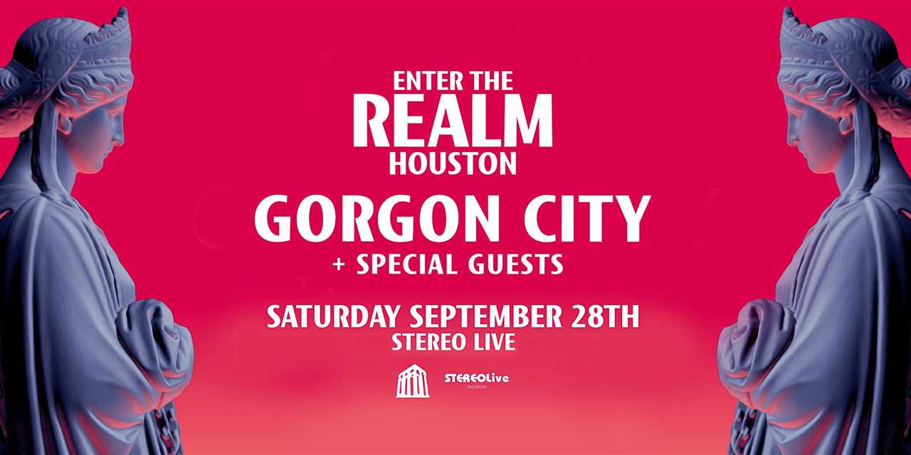 GORGON CITY: ENTER THE REALM: HOUSTON